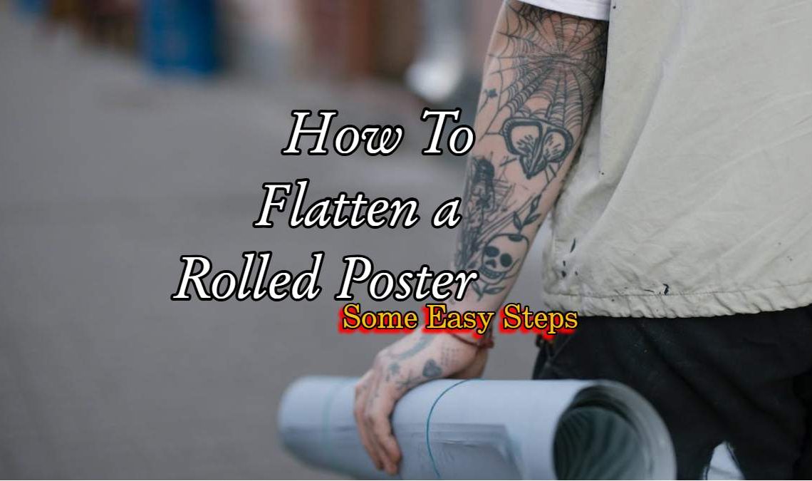 Flatten a Rolled Poster