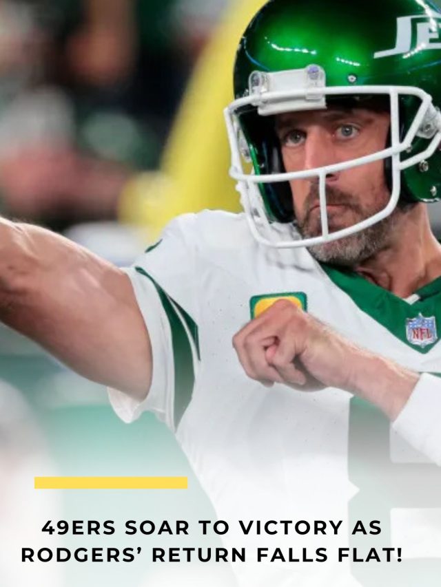 49ers Soar to Victory as Rodgers’ Return Falls Flat!