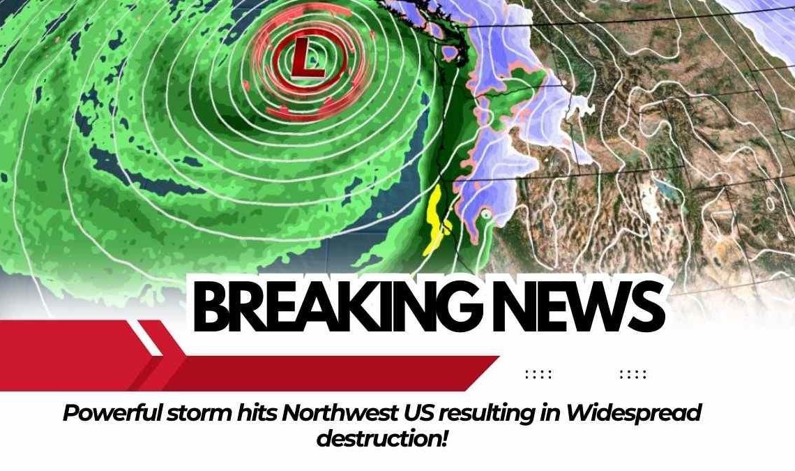 Powerful Storm Northwest US Destruction